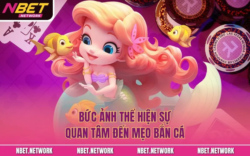 Bức ảnh thể hiện sự quan tâm đến mẹo bắn cá