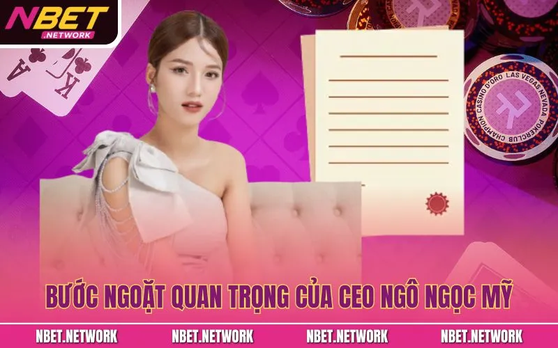 Bước ngoặt quan trọng của CEO Ngô Ngọc Mỹ