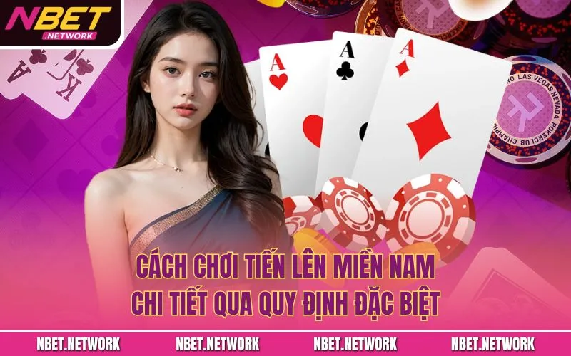 Cách chơi Tiến lên miền Nam