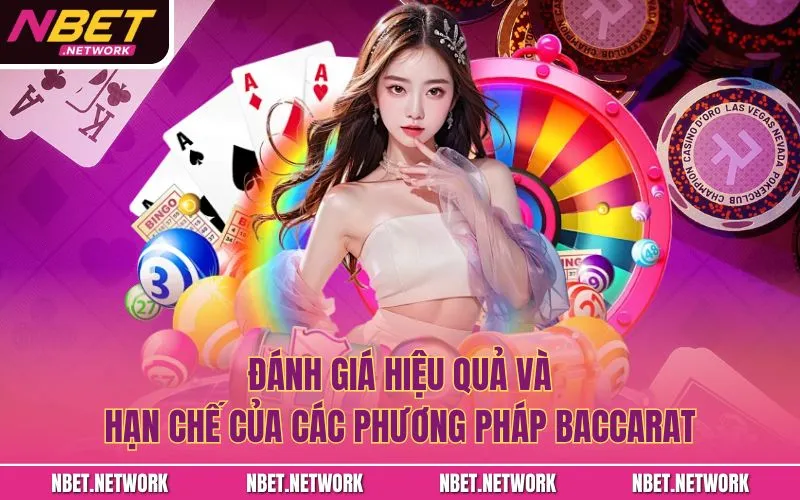 Đánh giá hiệu quả và hạn chế của các phương pháp baccarat