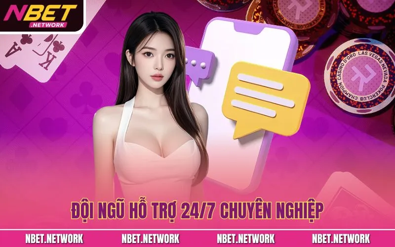 Đội ngũ hỗ trợ 24/7 chuyên nghiệp