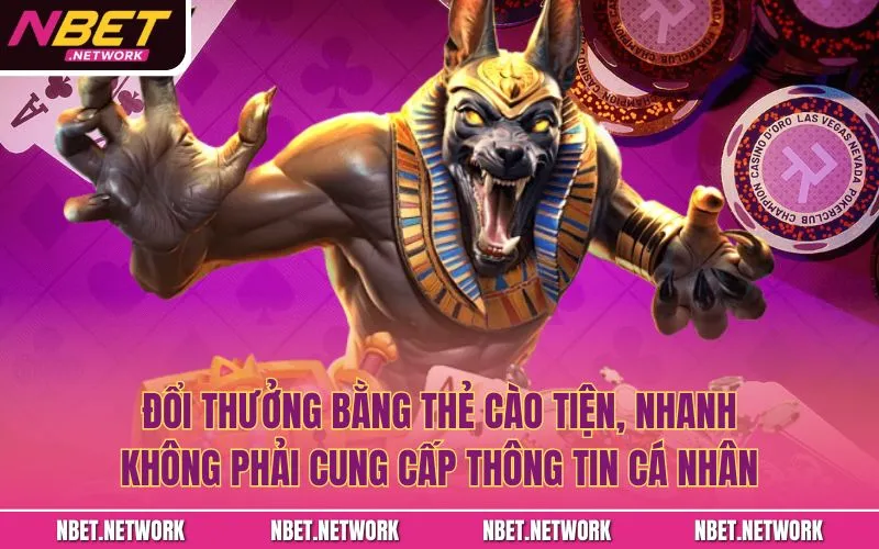 Đổi thưởng bằng thẻ cào tiện, nhanh, không phải cung cấp thông tin cá nhân