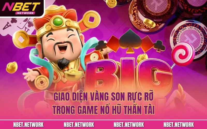 Giao diện vàng son rực rỡ trong game nổ hũ Thần Tài