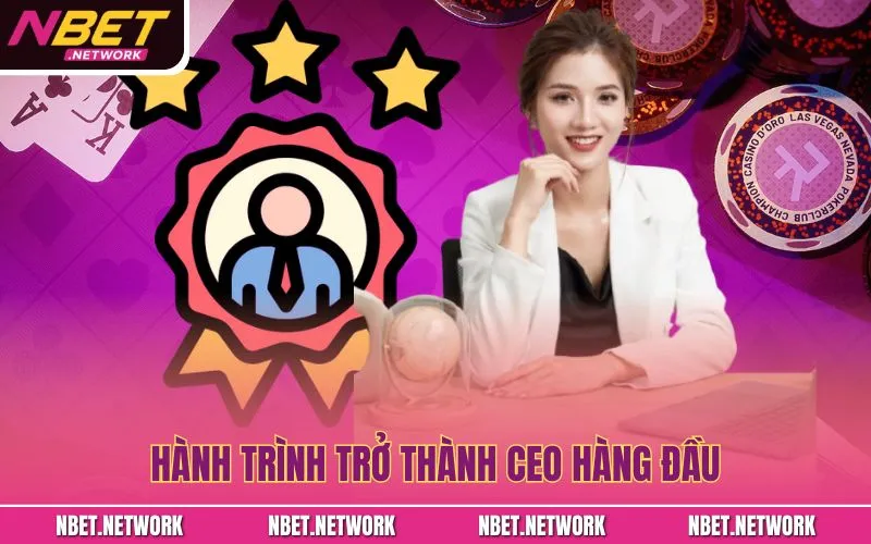 Hành trình trở thành CEO hàng đầu
