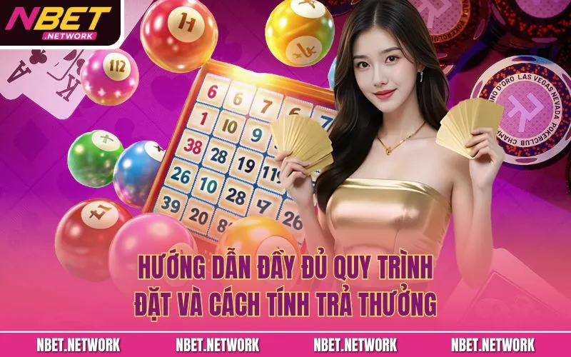 Hướng dẫn đầy đủ quy trình đặt và cách tính trả thưởng