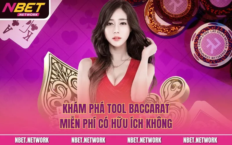 Khám phá tool baccarat miễn phí có hữu ích không