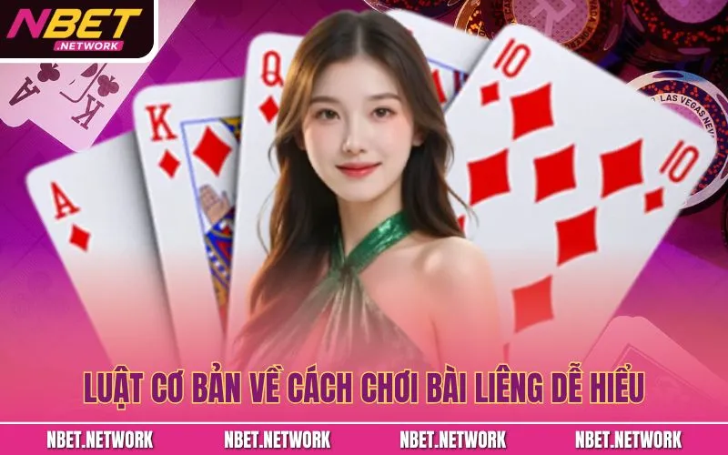 Luật cơ bản về cách chơi bài liêng dễ hiểu