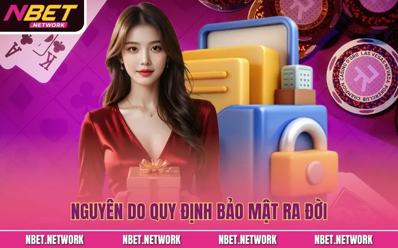 Nguyên do quy định bảo mật ra đời