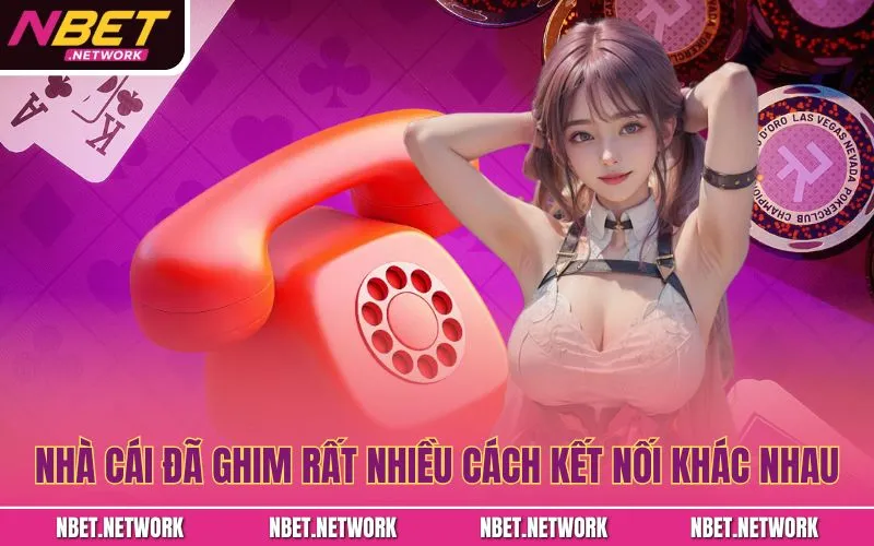 Nhà cái đã ghim rất nhiều cách kết nối khác nhau