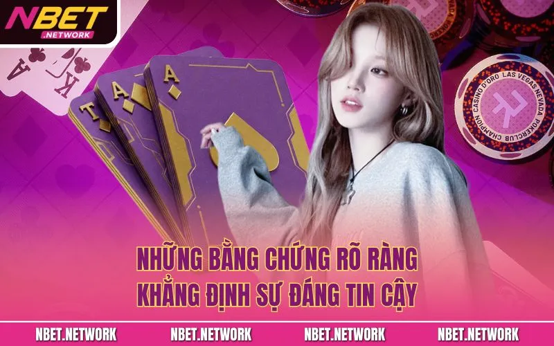 Những bằng chứng rõ ràng khẳng định sự đáng tin cậy