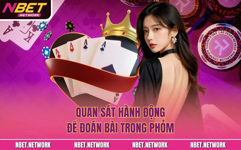 Quan sát hành động để đoán bài trong phỏm