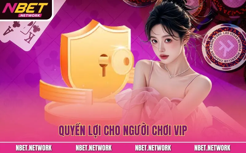 Quyền lợi cho người chơi VIP