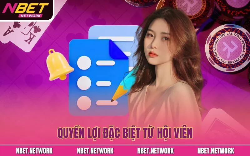 Quyền lợi đặc biệt từ hội viên