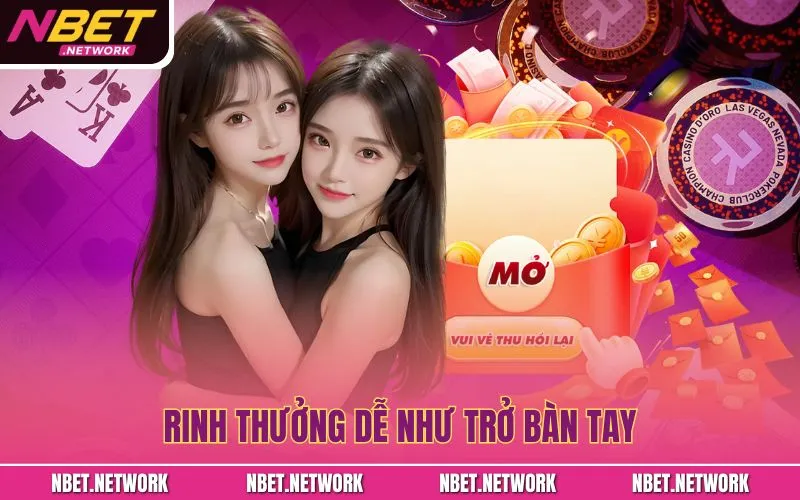 Rinh thưởng dễ như trở bàn tay