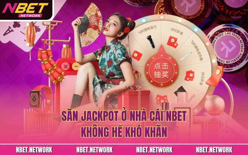 Săn jackpot ở nhà cái NBET không hề khó khăn