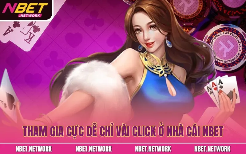 Tham gia cực dễ chỉ vài click ở nhà cái NBET